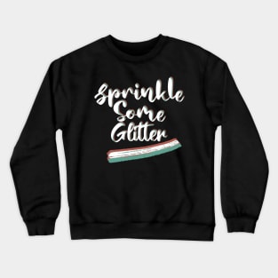 Sprinkle some glitter aesthetic retro Crewneck Sweatshirt